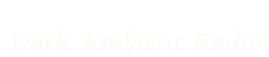 Dark Ambient Music Radio